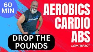 60-Minute Low Impact Aerobics Cardio Abs Workout | Drop The Pounds!