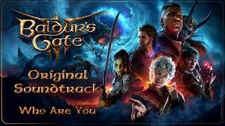 04  Baldur's Gate 3 Original Soundtrack - Who Are You