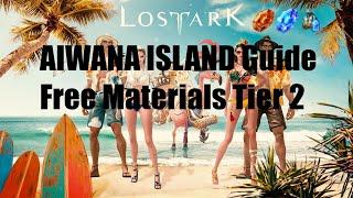 LOST ARK | Aiwana Island guide | Free Materials Tier 2