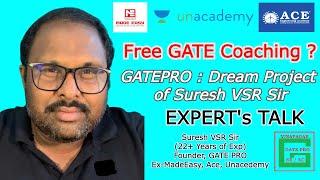 GATEPRO : Dream Project of Suresh VSR Sir | Free GATE Coaching | ACE | @unacademy | MadeEasy