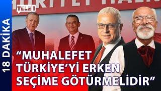 Normalleşeme Muhalefete Ayar Vermekmiş! | 18 DAKİKA (26 Haziran 2024)