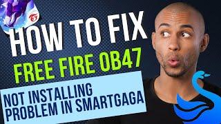 Smartgaga Free Fire OB47 New Update Install Problem Fix | Smartgaga Install Problem After OB47