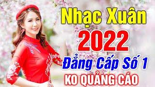 LK Nhạc Xuân 2023 Remix - Nhạc Tết 2023 Remix Hay Nhất Việt Nam - KHÔNG QUẢNG CÁO