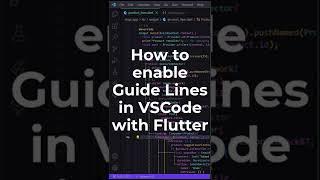 How to enable Guide Lines in VScode with Flutter #shorts #flutter #vscode #developer #programming