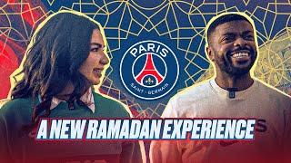 RAMADAN KAREEM! A Unique Ramadan Experience with Paris Saint-Germain  