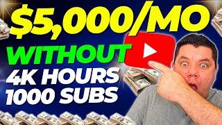 How To Make Money On YouTube WITHOUT 4000 Hours & 1000 Subscribers