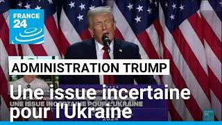 Nouvelle administration Trump : une issue incertaine pour l'Ukraine • FRANCE 24