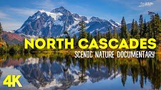 Journey Through North Cascades: A Cinematic Nature Adventure - Scenic Documentary Film