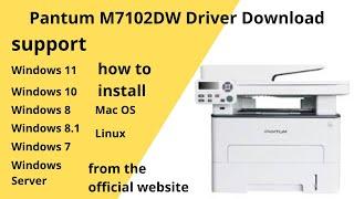 Pantum M7102DW Driver Download and Setup Windows 11 Windows 10,Mac 13, Mac 12, Mac 11