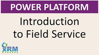 DYNAMICS 365: Introduction to Field Service