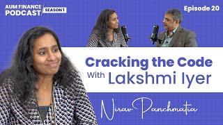 Eps 20 (Part 2): Cracking the Code - Lakshmi Iyer | CEO Kotak Alt Asset | Nirav Panchmatia