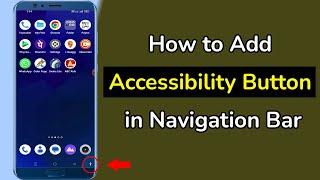 How to add Accessibility Button in Navigation Bar on Android?