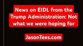 EIDL news from the Trump administration: not what we were hoping to hear (link to story in notes).