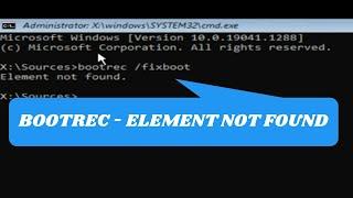 BOOTREC FIXBOOT Element Not Found - Windows Error Fixed