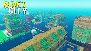 BUILDING AN ENTIRE RAFT CITY! Utopia Didn't Exist So We're Building It - Raft Multiplayer 2018