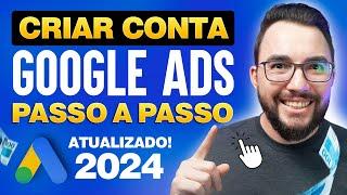 (ATUALIZAÇÃO 2024) COMO CRIAR UMA CONTA NO GOOGLE ADS [PASSO A PASSO INICIANTES]