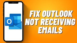 How to Fix Outlook Not Receiving Emails (2023)