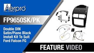 Aerpro FP9650 (SK/PK) – Double Din Install Kit to suit Ford Falcon FG – Feature Video