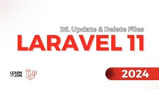 LARAVEL 11 Crash Course for Beginners 2024 | #26 Update & Delete Files | Images (Web Developer Path)