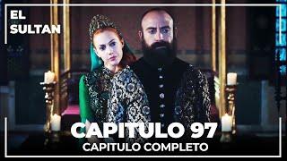 El Sultán | Capitulo 97 Completo