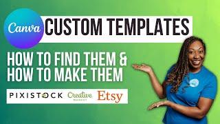 Custom Canva Templates - Where to Find Them, How to Create Them