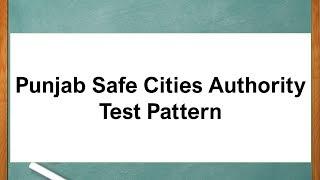 Punjab Safe City Authority Careers Test Pattern