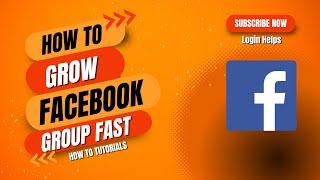 How to Grow Facebook Group Fast?