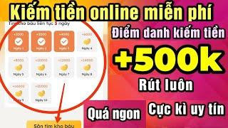 App kiếm tiền online miễn phí rút +500.000đ/ngày về atm cực kì uy tín với cách kiếm tiền 2024