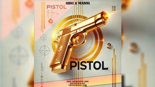 Pistol | New song haryanvi 2025 | Abhi x Manni