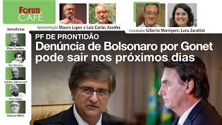 PF de prontidão: espera denúncia de Bolsonaro por Gonet para os próximos dias | Fórum Café | 23.7