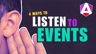 4 ways to listen to events in Angular