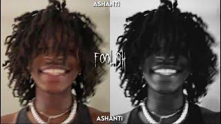 foolish - ashanti [sped up]