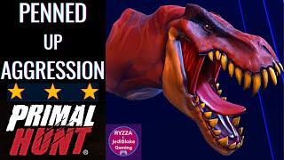 Hunting a T Rex Primal Hunt . Penned Up Aggression Hunt 3 Stars