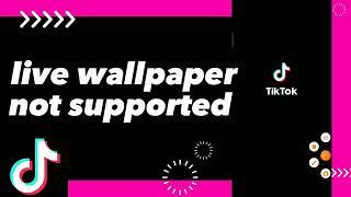 How To Fix Live Wallpaper Not Supported On Tiktok App 2024