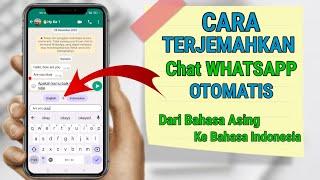 Cara Otomatis menerjemahkan chat WhatsApp Dari Bahasa Asing ke bahasa Indonesia