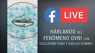 Facebook Live: Hablando del fenómeno OVNI con Guillermo Pons y Carlos Rummel - 28 de febrero de 2025