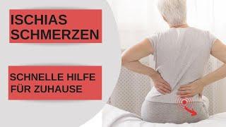 Ischias - Schmerzen...  Schnelle Hilfe für zu Hause!