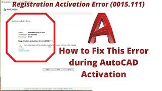 How to fix registration activation error 0015-111 for AutoCAD or any other Autodesk Product