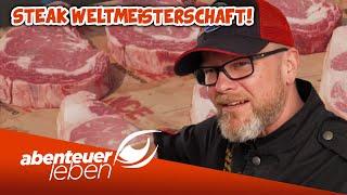 Grillkunst auf höchstem Niveau  Die SCA Steak-Weltmeisterschaft | Abenteuer Leben