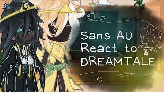 Sans AU react to DREAMTALE ️ | SANS AU GCRV Gacha | Undertale | disc in desc