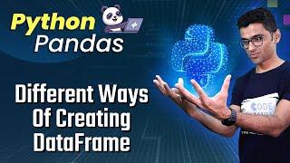 Python Pandas Tutorial 3: Different Ways Of Creating DataFrame