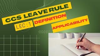 CCS Leave Rules 1972 || Application and Definition || L:1