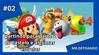 Mr.Detoando - Super Mario 64 #02