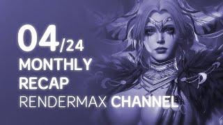 Rendermax Channel Monthly Recap 04/24 - April Compilation