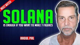 Raoul Pal: Solana is enough if you want to make 7 figures in 2025