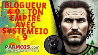 Blogueur 4 0 : Ton Empire Avec SystemeIO 9