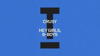 Crusy - Hey Girls, B-Boys [Tech House]