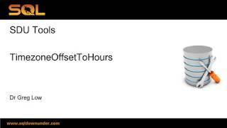 SDU Tools 134  Converting timezone offset values to hours in SQL Server T SQL