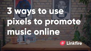 3 easy ways to use pixels to promote music online