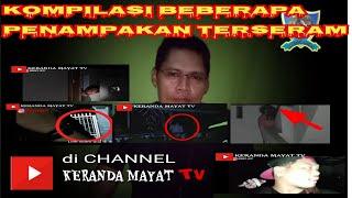 KOMPILASI BEBERAPA PENAMPAKAN TERSERAM DI CHANNEL KERANDA MAYAT TV